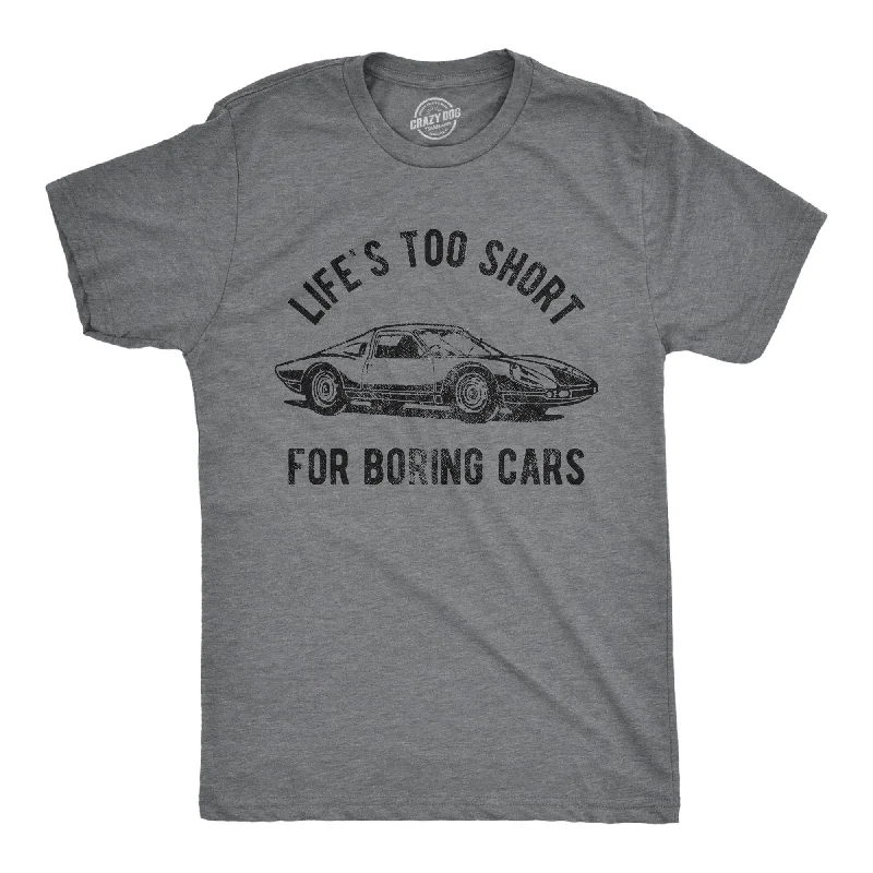 Life's Too Short For Boring Cars Men's T Shirt